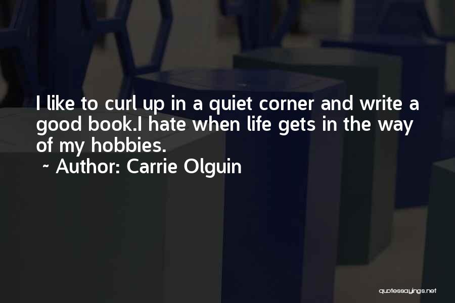 Life Book Quotes By Carrie Olguin