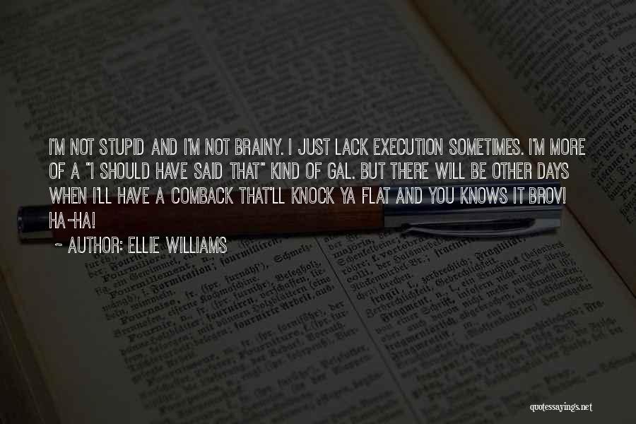 Life Brainy Quotes By Ellie Williams
