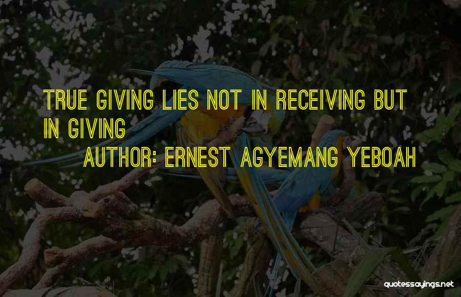 Life Brainy Quotes By Ernest Agyemang Yeboah