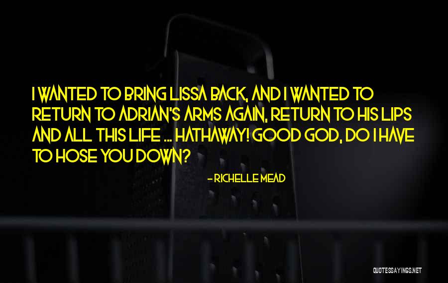 Life Bring You Down Quotes By Richelle Mead