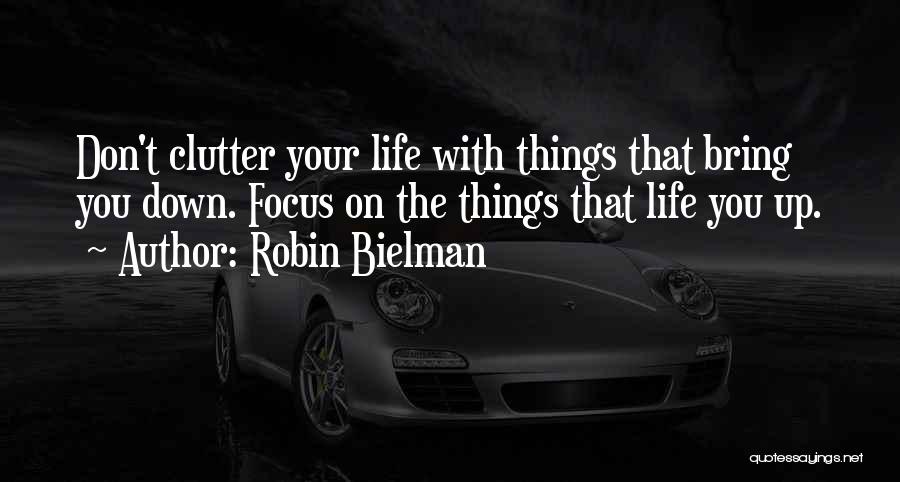 Life Bring You Down Quotes By Robin Bielman