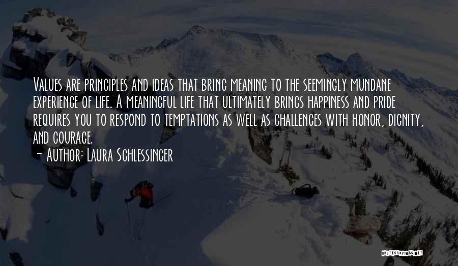 Life Brings Challenges Quotes By Laura Schlessinger