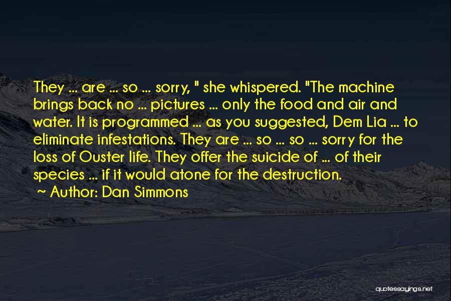 Life Brings Quotes By Dan Simmons