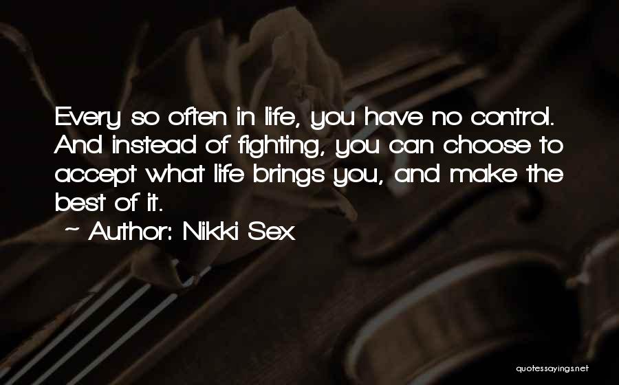 Life Brings Quotes By Nikki Sex