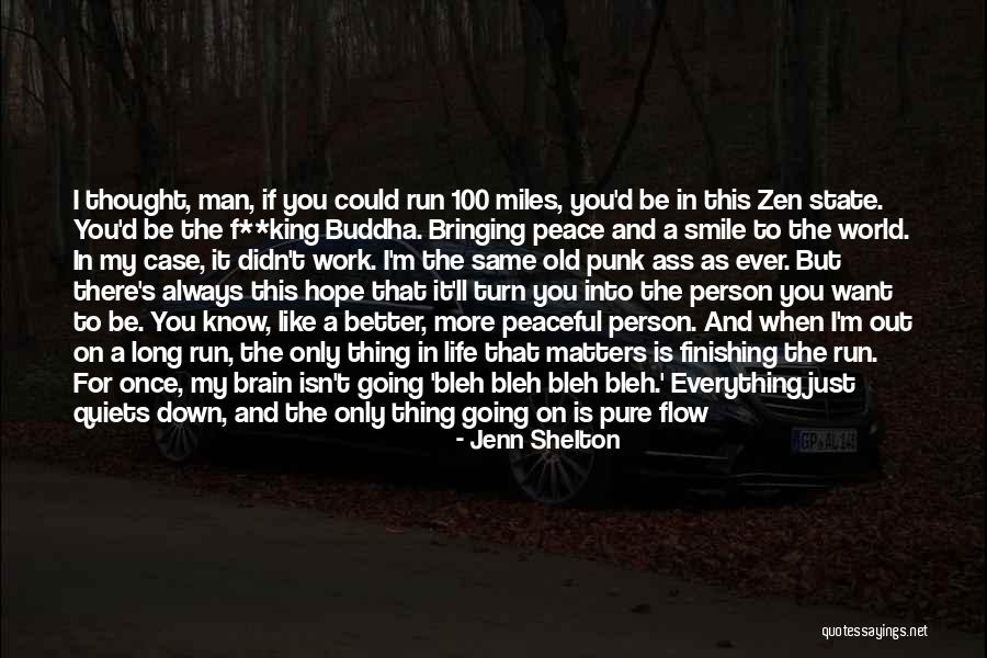 Life Buddha Quotes By Jenn Shelton Life Buddha Quotes By Jenn Shelton