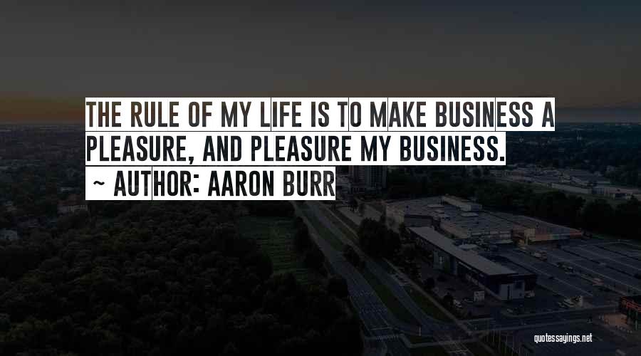 Life Business Quotes By Aaron Burr