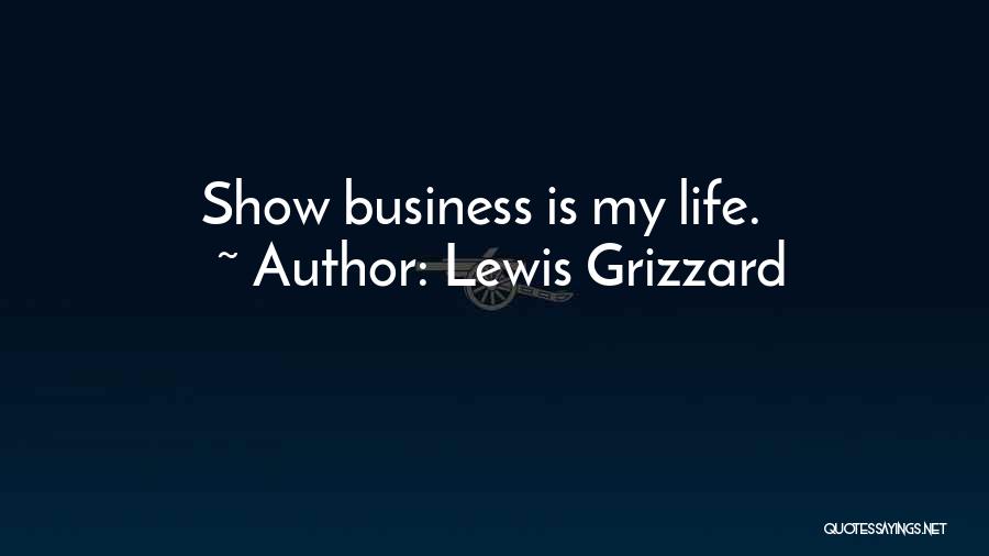 Life Business Quotes By Lewis Grizzard