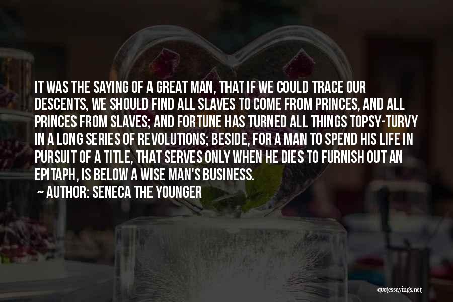 Life Business Quotes By Seneca The Younger