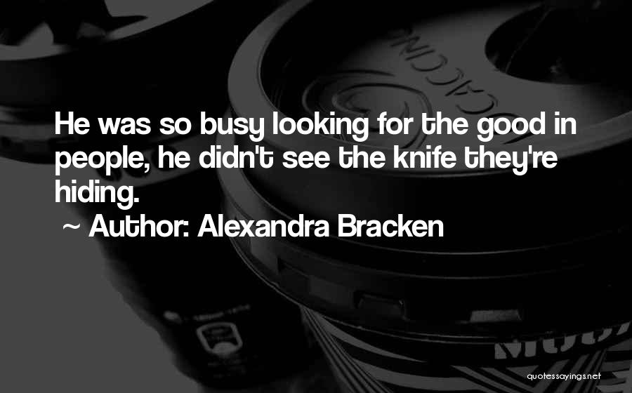 Life Busy But Good Quotes By Alexandra Bracken