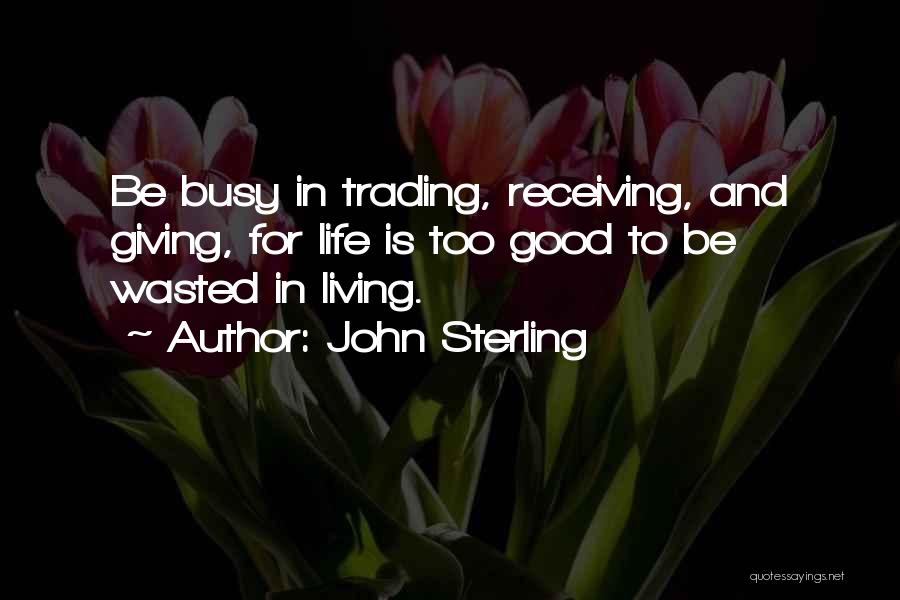 Life Busy But Good Quotes By John Sterling