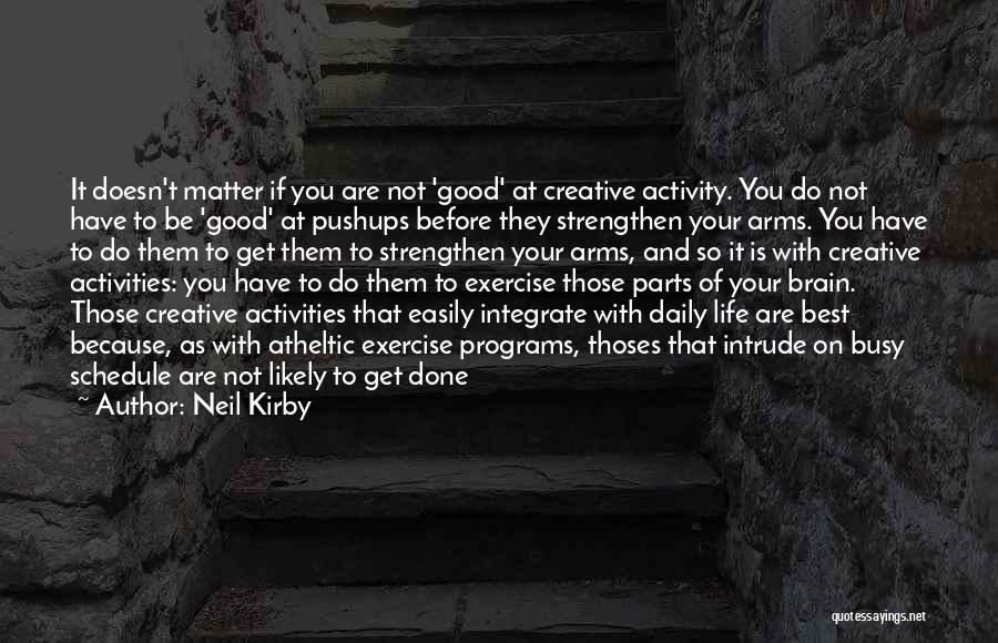 Life Busy But Good Quotes By Neil Kirby