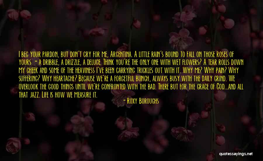 Life Busy But Good Quotes By Roxy Boroughs