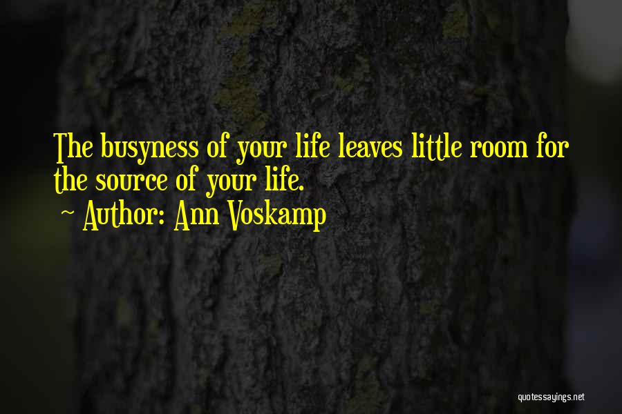 Life Busyness Quotes By Ann Voskamp