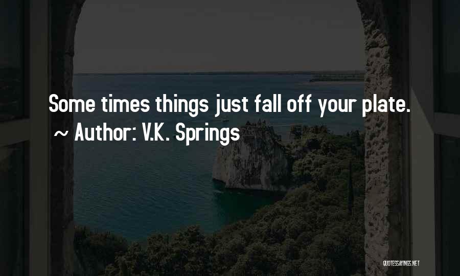 Life Busyness Quotes By V.K. Springs