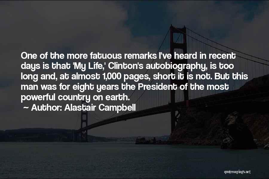 Life But Short Quotes By Alastair Campbell
