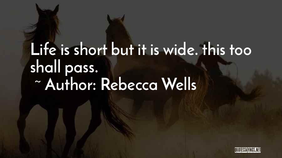 Life But Short Quotes By Rebecca Wells