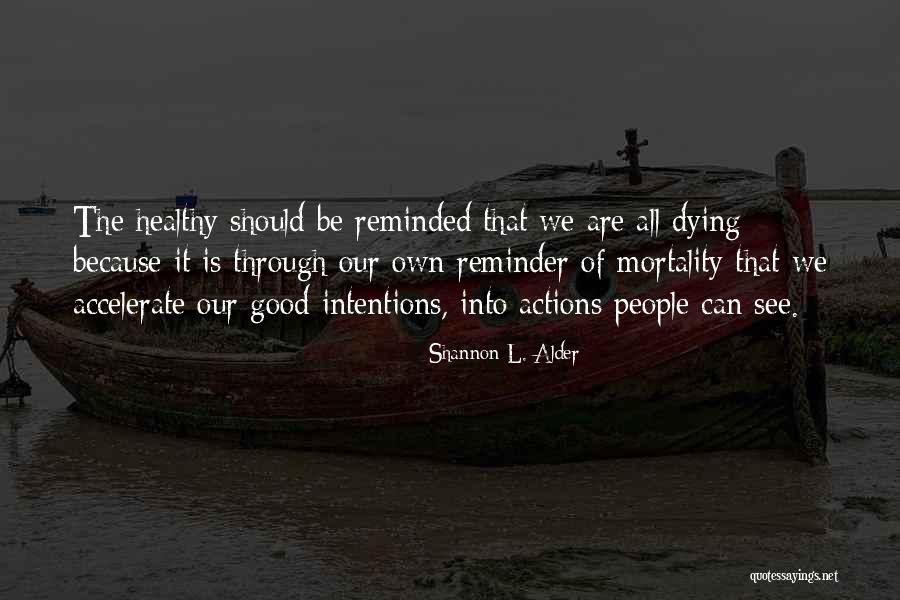 Life Butik Quotes By Shannon L. Alder Life Butik Quotes By Shannon L. Alder