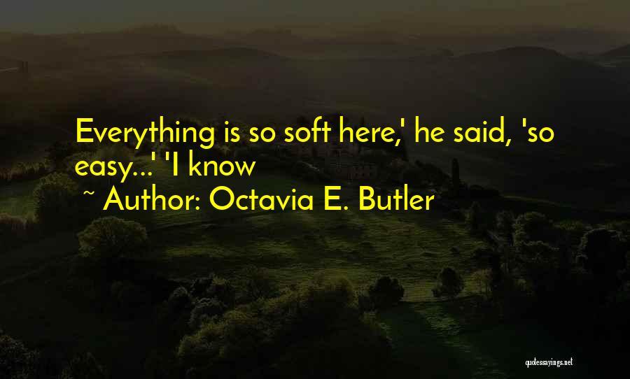 Life Butler Quotes By Octavia E. Butler