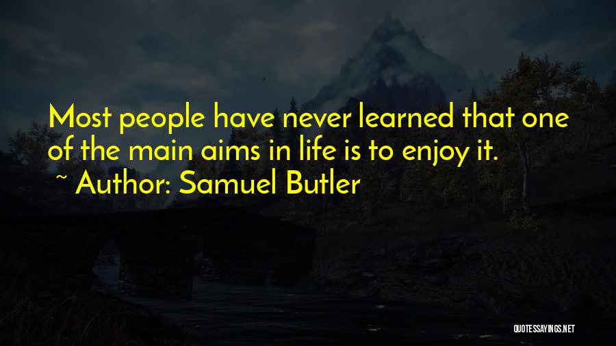 Life Butler Quotes By Samuel Butler