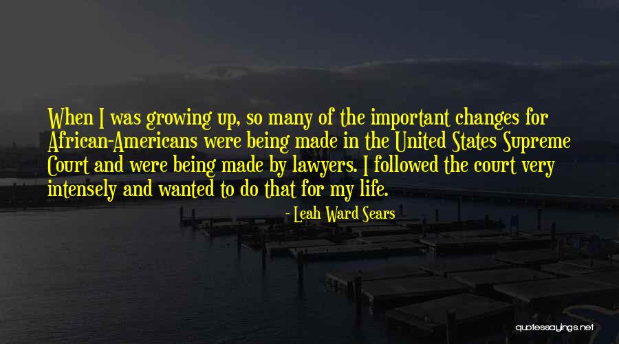 Life By African Americans Quotes By Leah Ward Sears Life By African Americans Quotes By Leah Ward Sears
