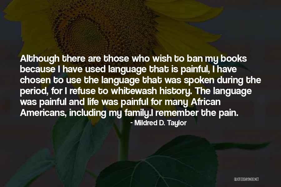 Life By African Americans Quotes By Mildred D. Taylor Life By African Americans Quotes By Mildred D. Taylor
