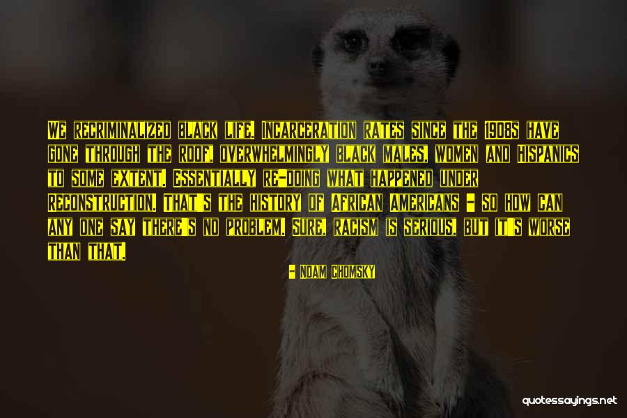 Life By African Americans Quotes By Noam Chomsky Life By African Americans Quotes By Noam Chomsky