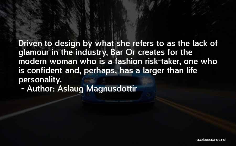 Life By Design Quotes By Aslaug Magnusdottir