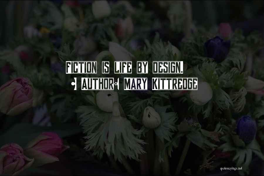 Life By Design Quotes By Mary Kittredge