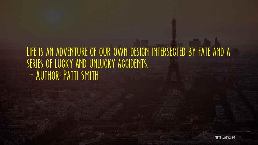 Life By Design Quotes By Patti Smith