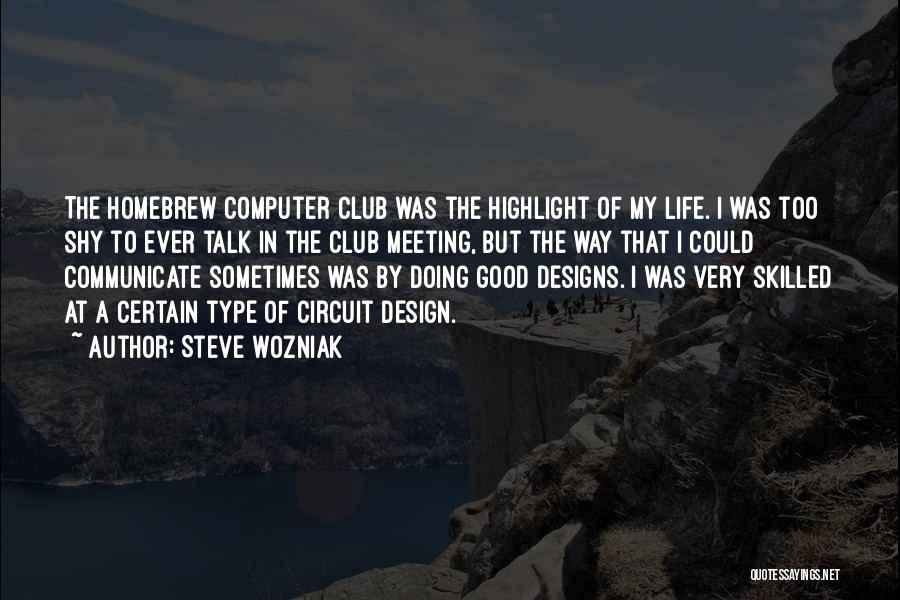 Life By Design Quotes By Steve Wozniak