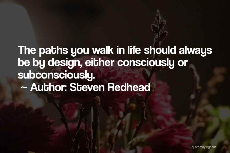 Life By Design Quotes By Steven Redhead