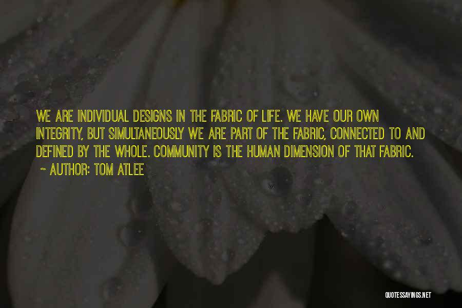 Life By Design Quotes By Tom Atlee