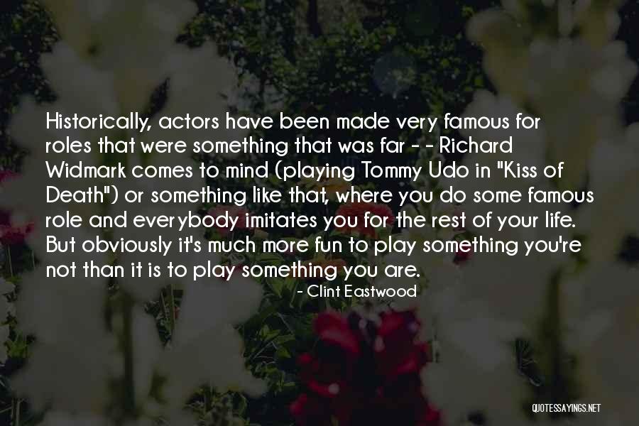 Life By Famous Actors Quotes By Clint Eastwood Life By Famous Actors Quotes By Clint Eastwood