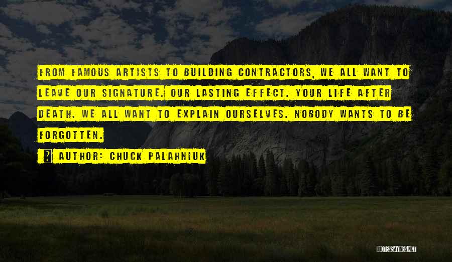 Life By Famous Artists Quotes By Chuck Palahniuk