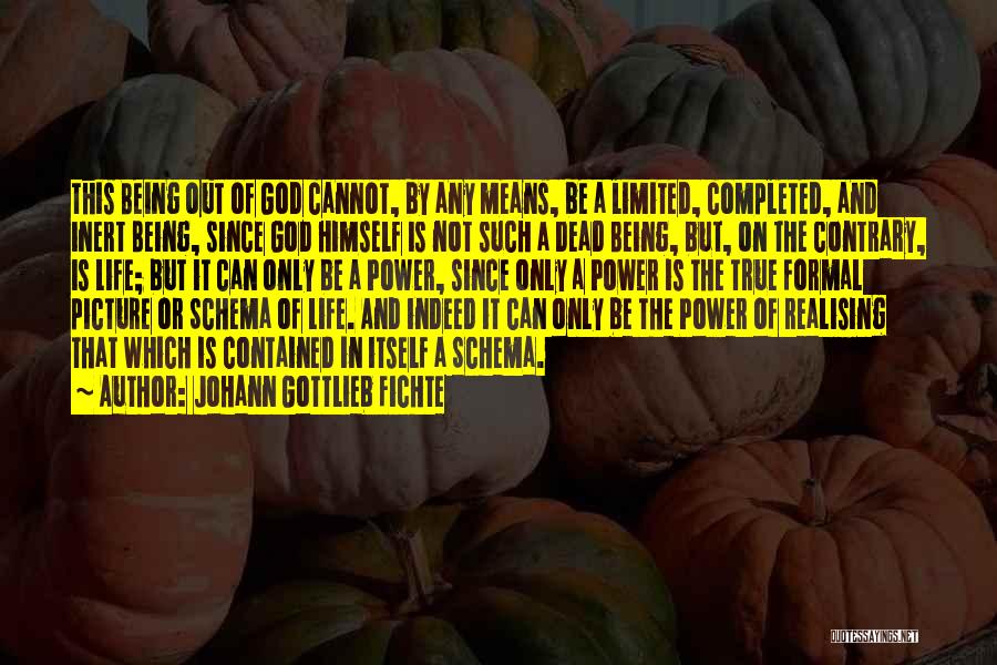 Life By God Quotes By Johann Gottlieb Fichte