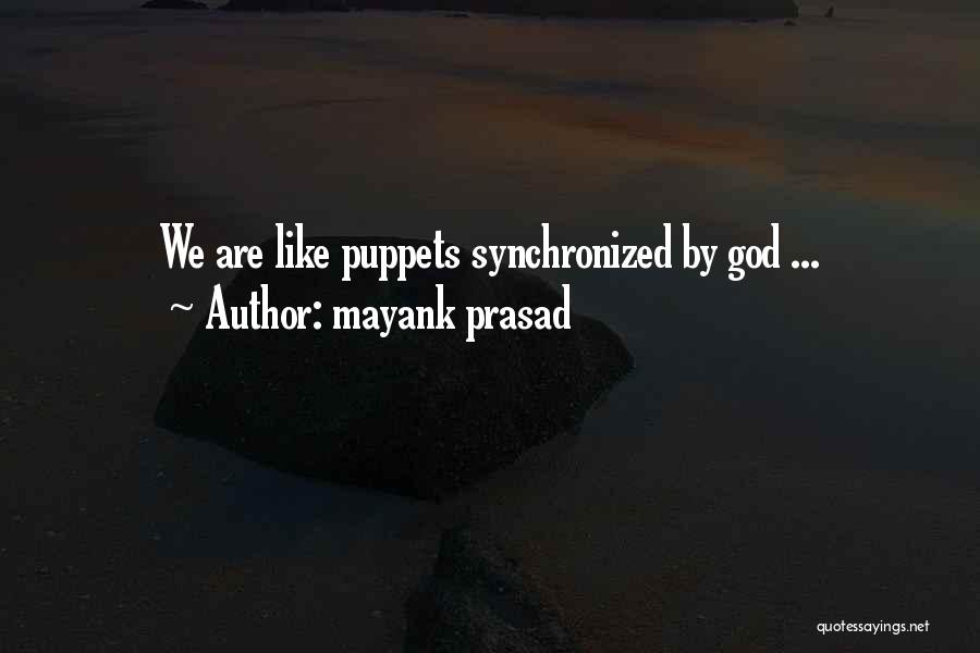Life By God Quotes By Mayank Prasad
