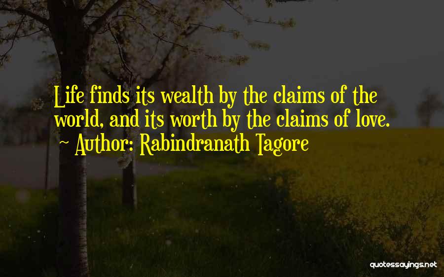 Life By Rabindranath Tagore Quotes By Rabindranath Tagore