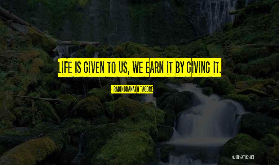 Life By Rabindranath Tagore Quotes By Rabindranath Tagore Life By Rabindranath Tagore Quotes By Rabindranath Tagore