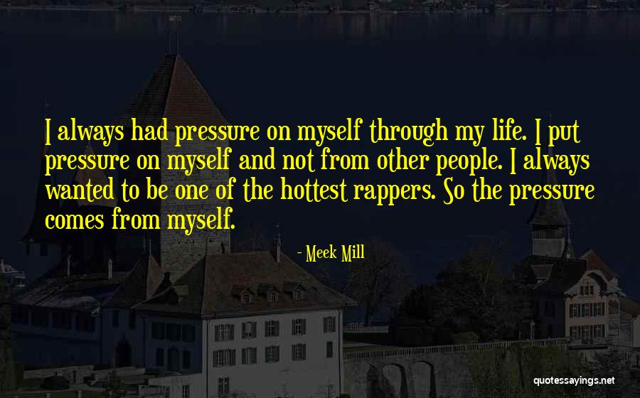 Life By Rappers Quotes By Meek Mill Life By Rappers Quotes By Meek Mill