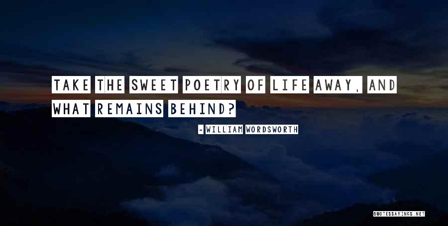 Life By William Wordsworth Quotes By William Wordsworth Life By William Wordsworth Quotes By William Wordsworth