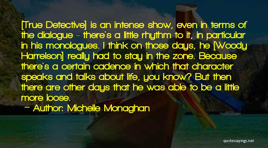 Life Cadence Quotes By Michelle Monaghan