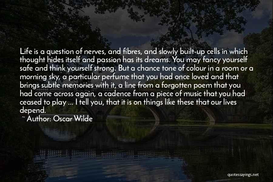 Life Cadence Quotes By Oscar Wilde