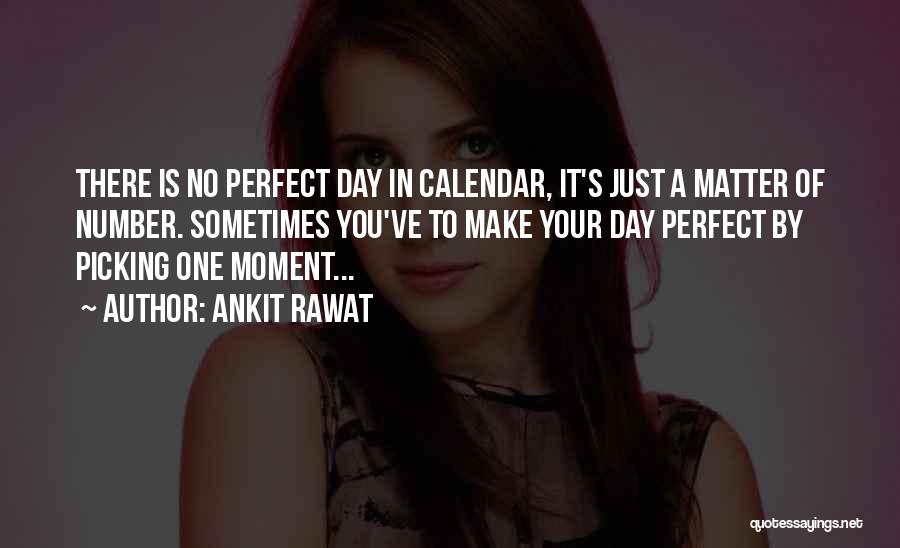 Life Calendar Quotes By Ankit Rawat