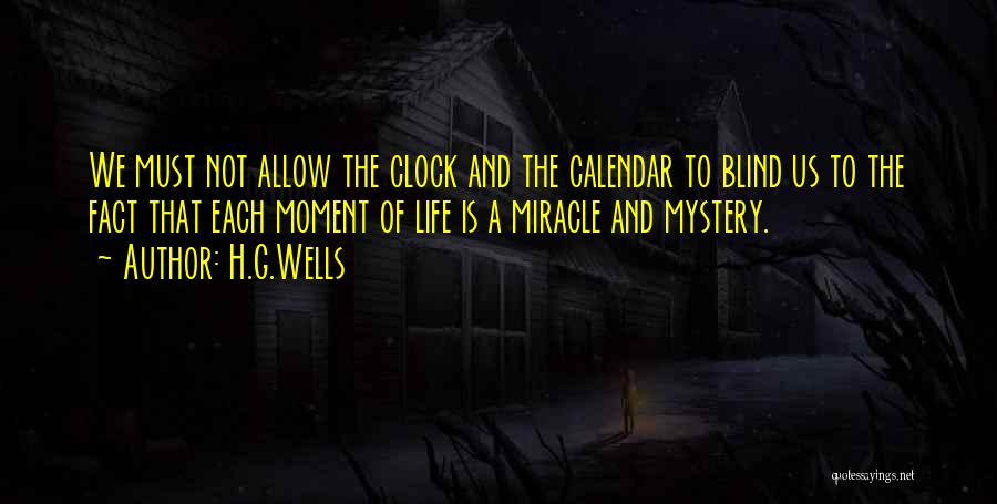Life Calendar Quotes By H.G.Wells