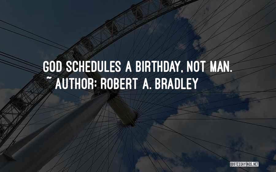 Life Calendar Quotes By Robert A. Bradley