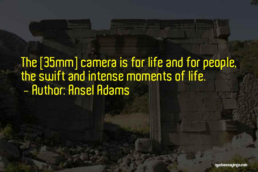 Life Camera Quotes By Ansel Adams