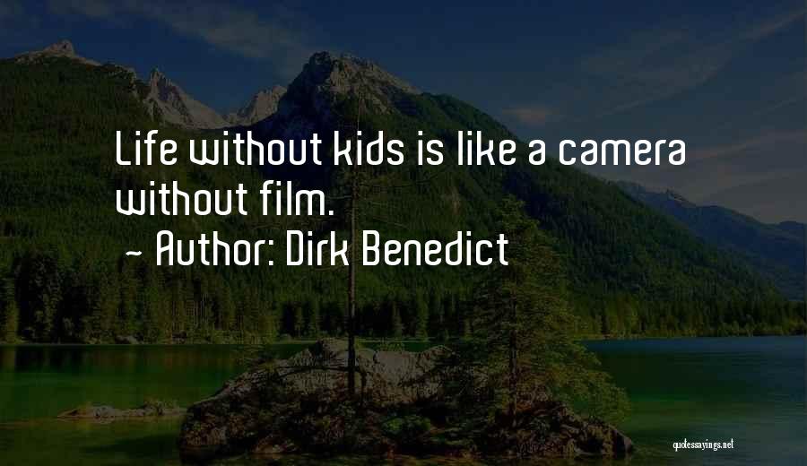 Life Camera Quotes By Dirk Benedict