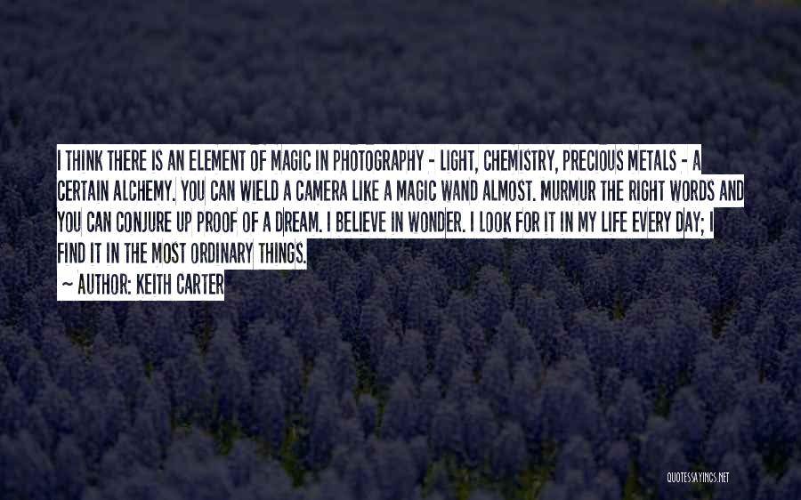Life Camera Quotes By Keith Carter
