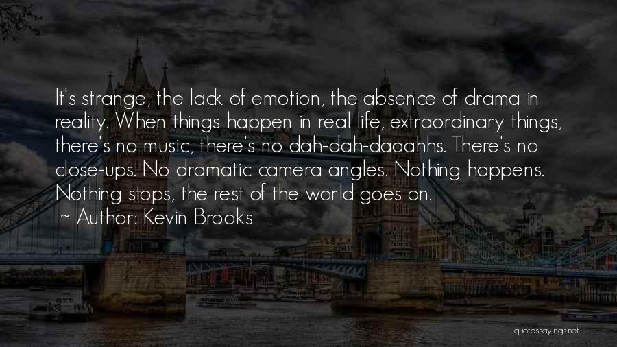 Life Camera Quotes By Kevin Brooks