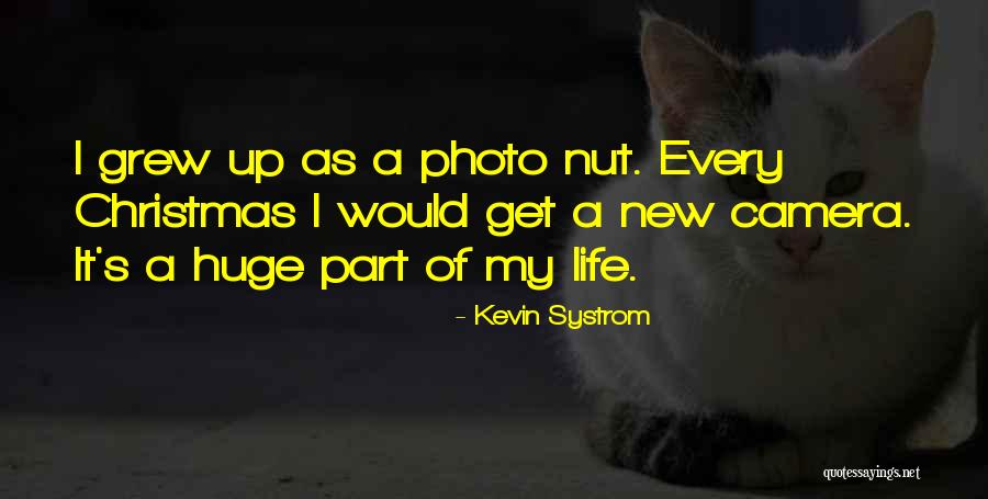 Life Camera Quotes By Kevin Systrom